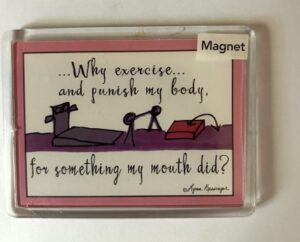 Fridge Magnet - Why exercise...